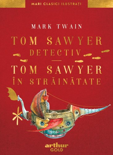 Tom sawyer detectiv. tom sawyer în străinătate | mari clasici ilustrați - mark twain