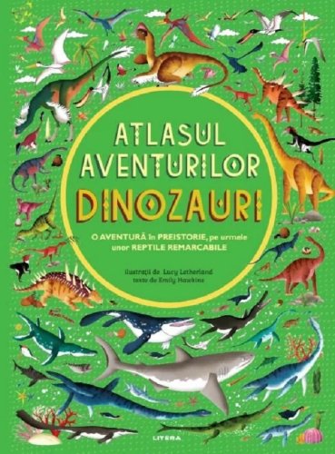 Atlasul aventurilor - dinozaurii