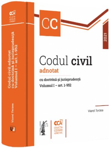 Codul civil adnotat cu doctrina si jurisprudenta - vol 1 - art 1-952