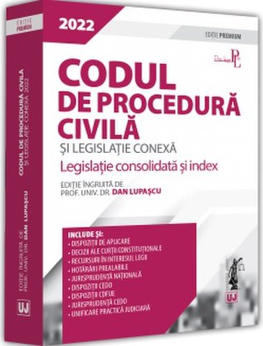 Codul de procedura civila si legislatie conexa 2022 - ed premium