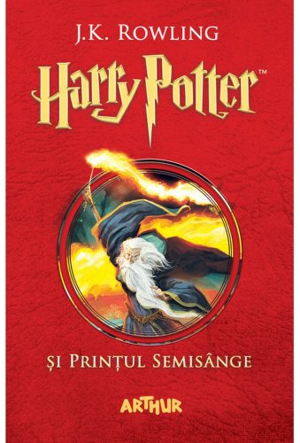 Harry potter si printul semisange - vol 6