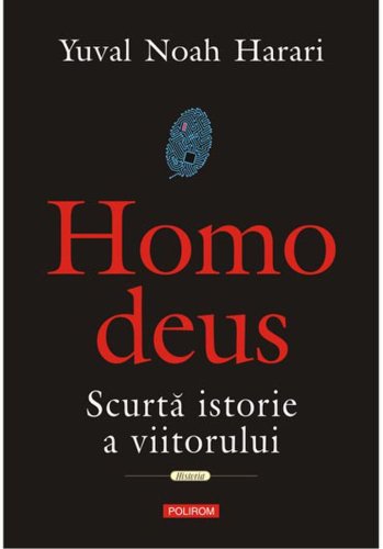 Homo deus scurta istorie a viitorului