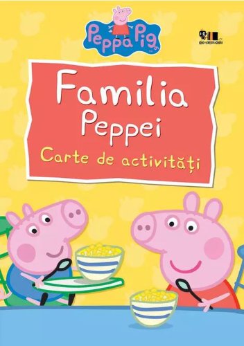 Peppa pig - familia peppei - carte de activitati