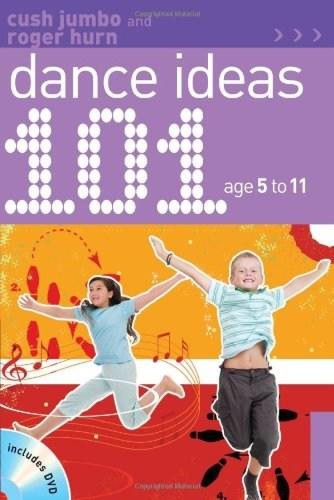 A & C Black Publishers Ltd 101 dance ideas age 5-11 | roger hurn, cush jumbo