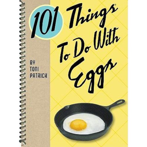 Gibbs M. Smith Inc 101 things to do with eggs | toni patrick
