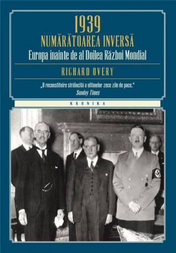 1939. numaratoarea inversa. europa inainte de al doilea razboi mondial | richard overy