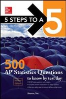 5 steps to a 5: 500 ap statistics questions to know by test day, second edition | anaxos inc.