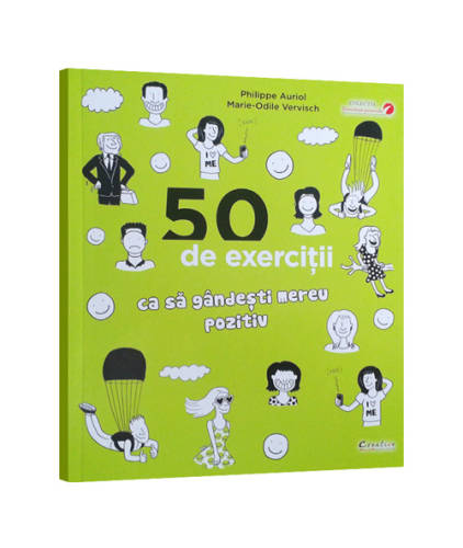 50 de exercitii ca sa gandesti mereu pozitiv | philippe auriol, marie-odile vervisch