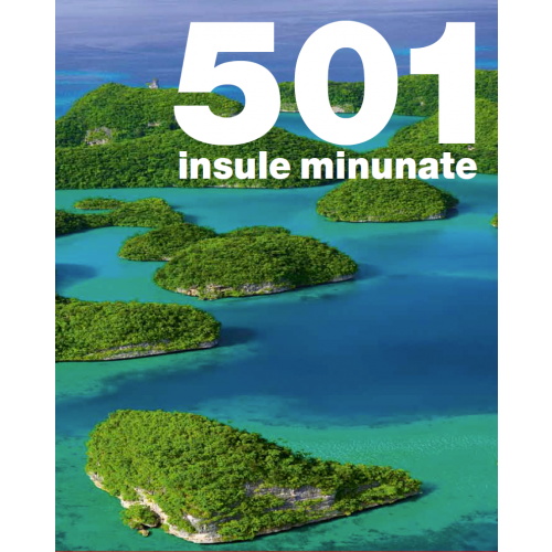 501 insule minunate | 