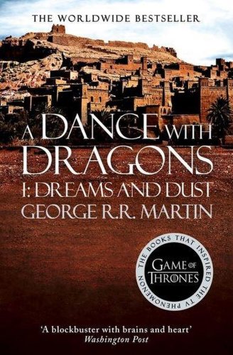 A dance with dragons: part i: dreams and dust - a song of ice and fire book 5 | george r.r. martin