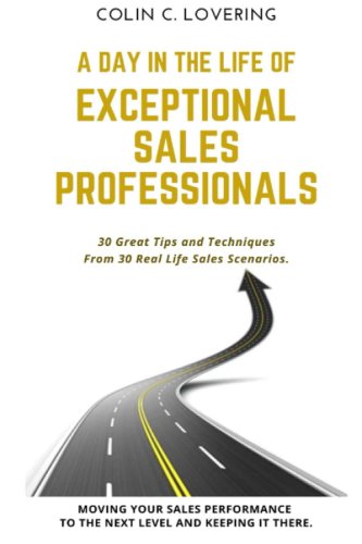 A day in the life of exceptional sales professionals | colin c. lovering
