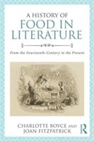 A history of food in literature | charlotte boyce, joan fitzpatrick
