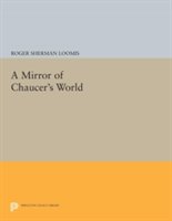 A mirror of chaucer's world | roger sherman loomis