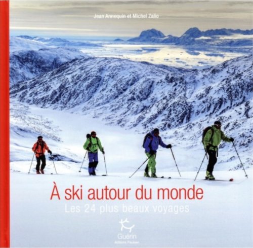 A skis autour du monde | jean annequin, michel zalio