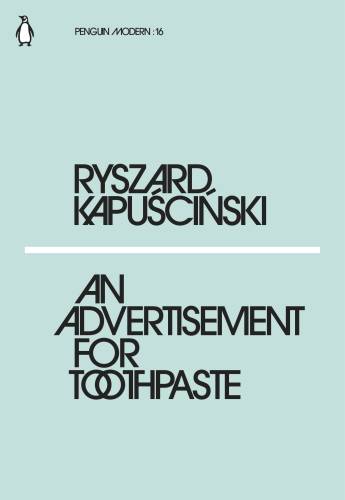 An advertisement for toothpaste | ryszard kapuscinski