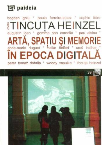 Paideia Arta, spatiu si memorie in epoca digitala / art, space and memory in the digital age. | tincuta heinzel