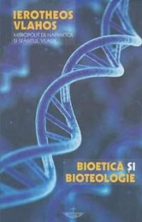 Bioetica si bioteologie | ierotheos vlahos
