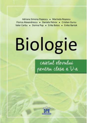 Biologie - caietul elevului pentru clasa a v-a | adriana simona popescu, marinela rosescu, florica alexandrescu