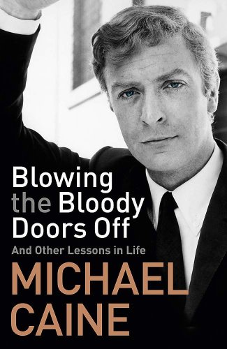 Blowing the bloody doors off | michael caine