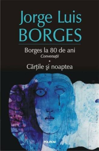 Borges la 80 de ani - conversatii - cartile si noaptea | jorge luis borges