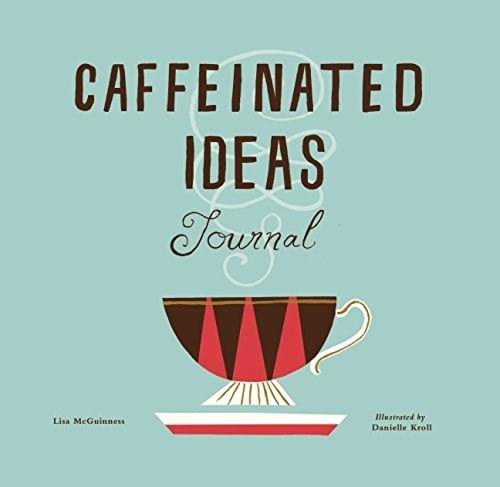 Caffeinated ideas journal | lisa mcguinness