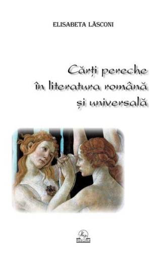 Carti pereche in literatura romana si universala | elisabeta lasconi