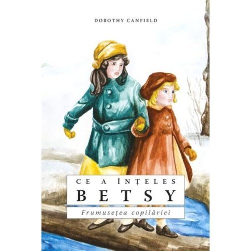 Ce a inteles betsy | dorothy canfield