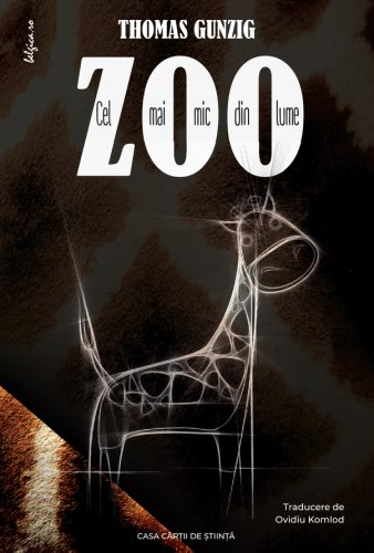 Casa Cartii De Stiinta Cel mai mic zoo din lume | thomas gunzig