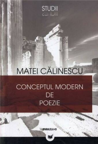 Conceptul modern de poezie ed a iii-a | matei calinescu