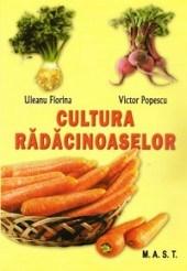 Cultura radacinoaselor | victor popescu, florina uleanu