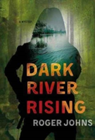 Dark river rising | roger johns