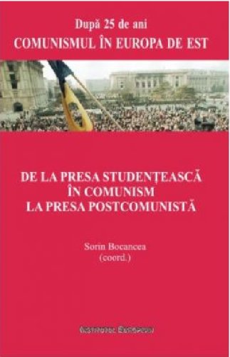 Institutul European De la presa studenteasca in comunism la presa postcomunista | sorin bocancea