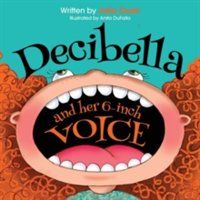 Decibella and her 6 inch voice | julia cook