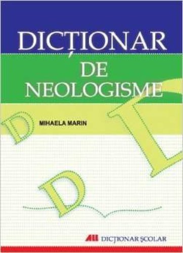 Dictionar de neologisme ed. a ii-a | mihaela marin