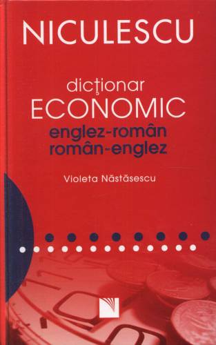 Dictionar economic englez-roman/roman-englez | violeta nastasescu