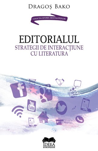 Ideea Europeana Editorialul. strategii de interactiune cu literatura | dragos bako