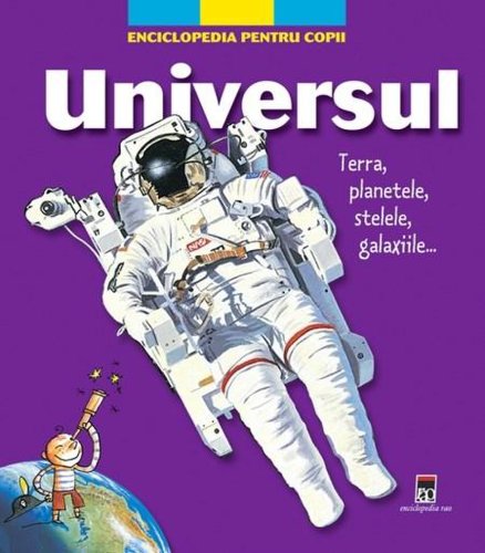 Enciclopedia pentru copii - universul | larousse
