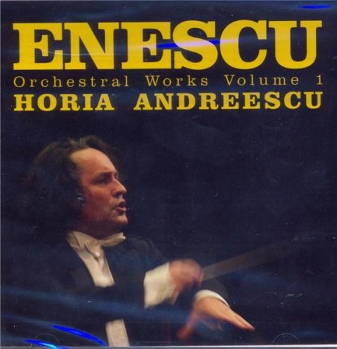 Enescu - orchestral works volume 1 | george enescu, horia andreescu