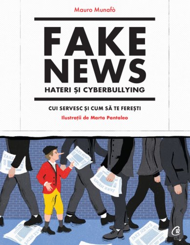 Curtea Veche Publishing Fake news, hateri si cyberbullying | mauro munafo