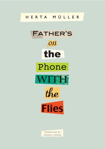 Father's on the phone with the flies : a selection | herta muller