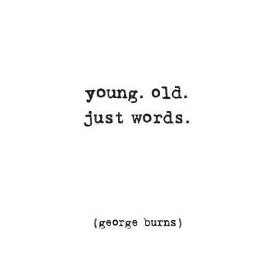 Felicitare - young old just words | quotable cards