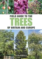Field guide to trees of britain and europe | alan birkett