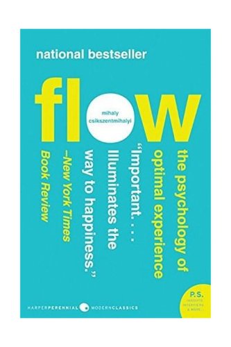 Flow - the psychology of optimal experience | mihaly csikszentmihalyi