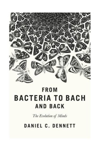 From bacteria to bach and back - the evolution of minds | daniel c dennett