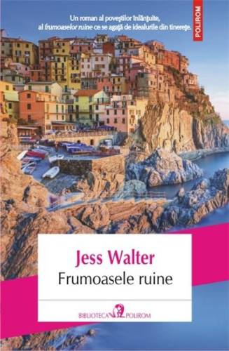 Frumoasele ruine | jess walter