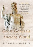 Great generals of the ancient world | professor richard a. gabriel