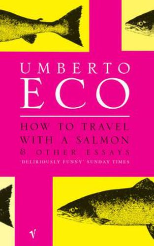 How to travel with a salmon | umberto eco