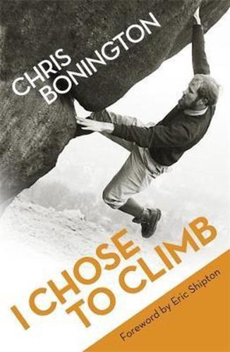 I chose to climb | sir chris bonington