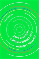 Jane austen, virginia woolf and worldly realism | pam morris