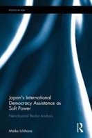Japan's international democracy assistance as soft power | japan) maiko (hitotsubashi university ichihara